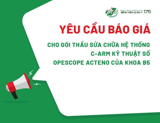 Yêu cầu báo giá cho gói thầu Sửa chữa Hệ thống C-Arm kỹ thuật số Opescope Acteno của Khoa B5