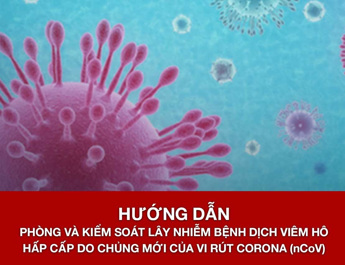 Hướng dẫn phòng và kiểm soát lây nhiễm bệnh dịch Viêm đường hô hấp cấp do chủng mới của vi rút Corona (nCoV)
