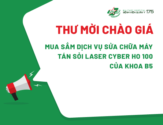 Thư mời chào giá mua sắm dịch vụ sửa chữa máy tán sỏi laser Cyber Ho 100 của khoa B5