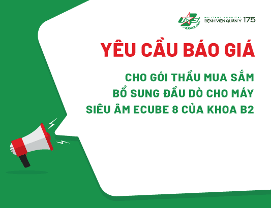 Yêu cầu báo giá cho gói thầu mua sắm bổ sung đầu dò cho máy siêu âm Ecube 8 của Khoa B2