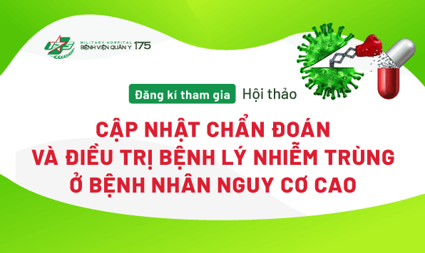 Đăng ký hội thảo "Cập nhật chẩn đoán và điều trị bệnh lý nhiễm trùng ở bệnh nhân nguy cơ cao"
