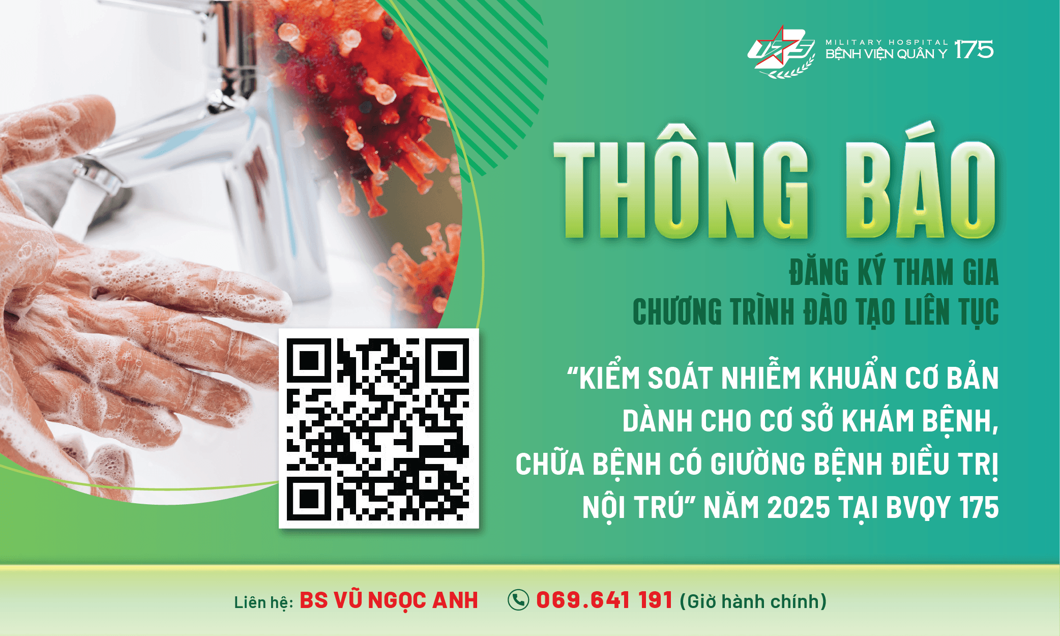 THÔNG BÁO Về việc đăng ký tham gia Chương trình đào tạo liên tục “Kiểm soát nhiễm khuẩn cơ bản dành cho cơ sở khám bệnh, chữa bệnh có giường bệnh điều trị nội trú” năm 2025 tại Bệnh viện Quân y 175