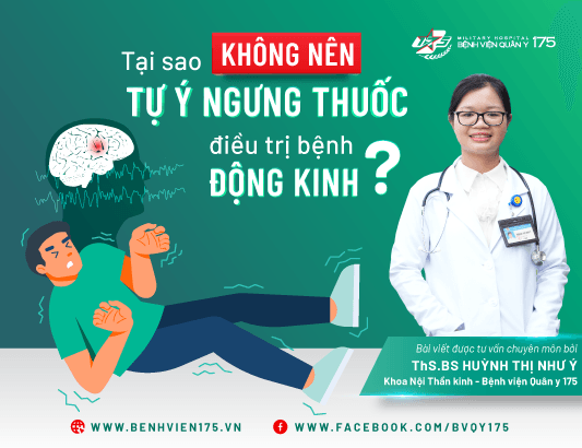 Tại sao không nên tự ý ngưng thuốc điều trị bệnh động kinh?