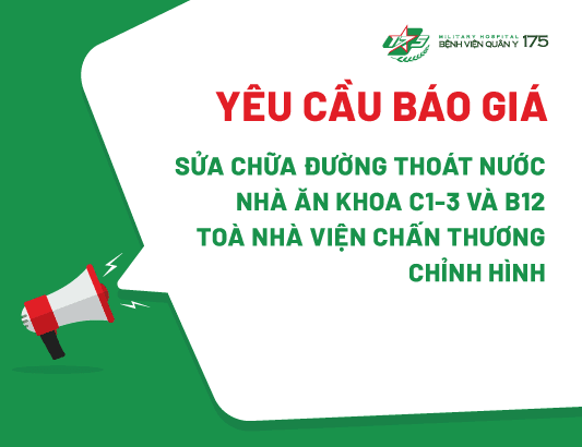 Yêu cầu báo giá cho gói thầu sửa chữa đường thoát nước nhà ăn khoa C1-3 và B12 toà nhà Viện Chấn thương chỉnh hình