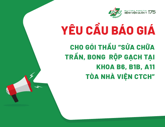 Yêu cầu báo giá cho gói thầu " Sửa chữa trần, bong rộp gạch tại Khoa B6, B1B, A11 tòa nhà Viện CTCH" 