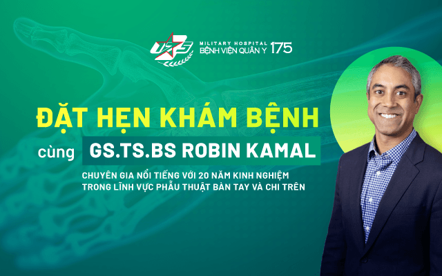 ĐẶT HẸN KHÁM BỆNH CÙNG GIÁO SƯ ROBIN KAMAL – CHUYÊN GIA NỔI TIẾNG VỚI 20 NĂM KINH NGHIỆM TRONG LĨNH VỰC PHẪU THUẬT BÀN TAY VÀ CHI TRÊN