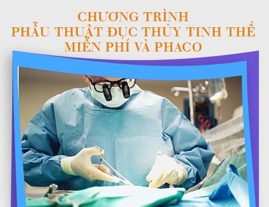 CHƯƠNG TRÌNH PHẪU THUẬT ĐỤC THỦY TINH THỂ(CƯỜM KHÔ) MIỄN PHÍ BẰNG PHƯƠNG PHÁP PACO HIỆN ĐẠI