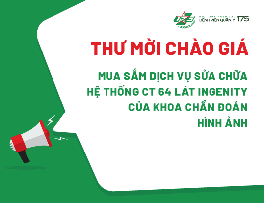 Thư mời mua sắm dịch vụ sửa chữa Hệ thống CT 64 lát Ingenity của Khoa Chẩn đoán hình ảnh