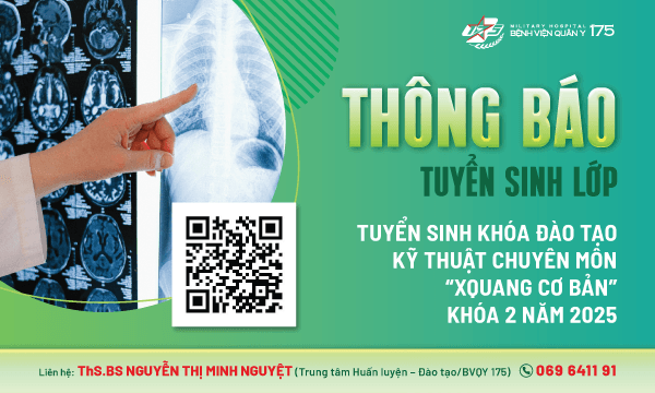 Tuyển sinh Khóa đào tạo Kỹ thuật chuyên môn “Xquang cơ bản”  khóa 2 năm 2025 tại Bệnh viện Quân y 175