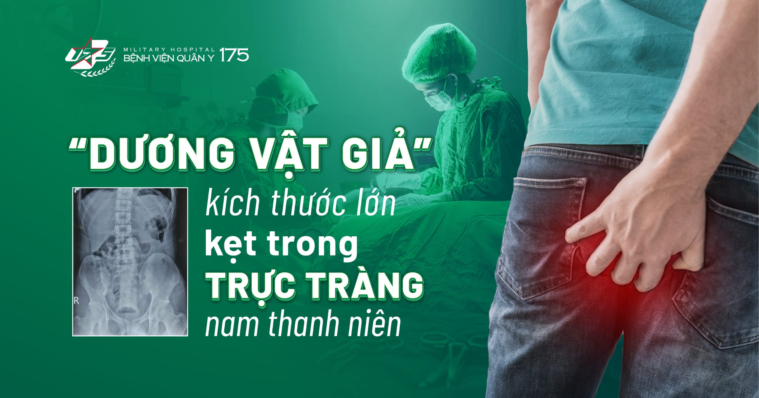 Dị vật dài 25 cm mắc kẹt trong trực tràng nam thanh niên