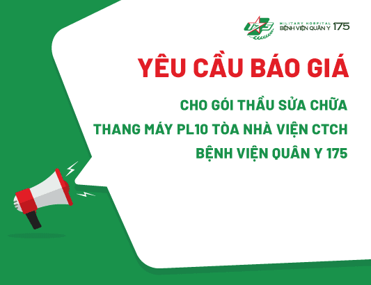 Yêu cầu báo giá cho gói thầu Sửa chữa thang máy PL10 tòa nhà Viện Chấn thương chỉnh hình
