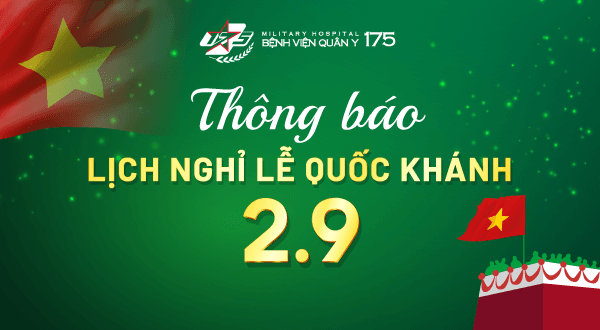 Bệnh viện Quân y 175 thông báo Lịch nghỉ lễ Quốc khánh 2/9/2024