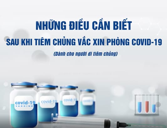 Những điều cần biết sau khi tiêm vắc xin phòng COVID-19