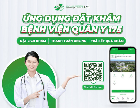 Đặt khám nhanh, thanh toán tiện lợi qua ứng dụng Bệnh viện Quân y 175