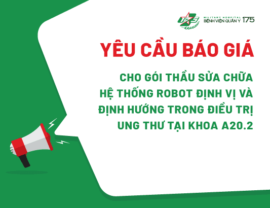 Yêu cầu báo giá cho gói thầu sửa chữa Hệ thống Robot định vị và định hướng trong điều trị ung thư tại Khoa A20.2