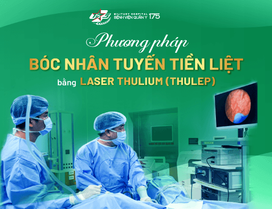 PHẪU THUẬT BÓC NHÂN TUYẾN TIỀN LIỆT SỬ DỤNG LASER THULIUM (THULEP): Giải pháp mới, tối ưu hơn trong điều trị u lành tuyến tiền liệt thể tích lớn