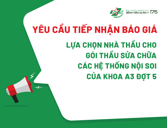Yêu cầu tiếp nhận báo giá lựa chọn nhà thầu cho gói thầu sửa chữa các hệ thống nội soi của Khoa A3 đợt 5