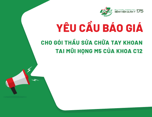 Yêu cầu báo giá cho gói thầu sửa chữa Tay khoan tai mũi họng M5 của Khoa C12