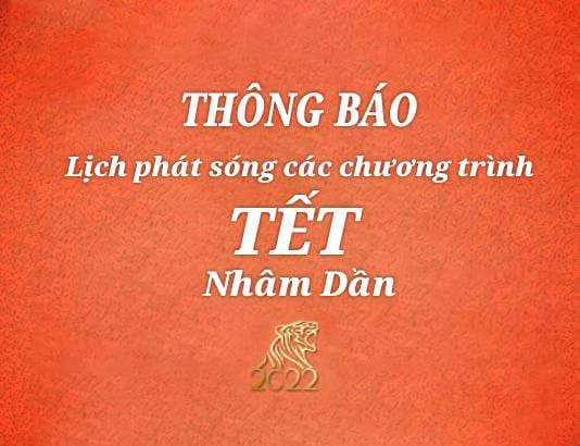 Thông báo lịch phát sóng các chương trình Tết Nhâm Dần 2022