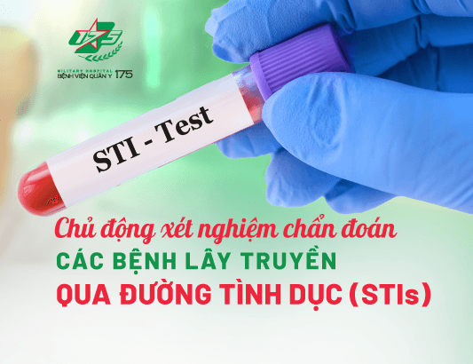 Chủ động xét nghiệm tầm soát, chẩn đoán các bệnh lây truyền qua đường tình dục (STIs)
