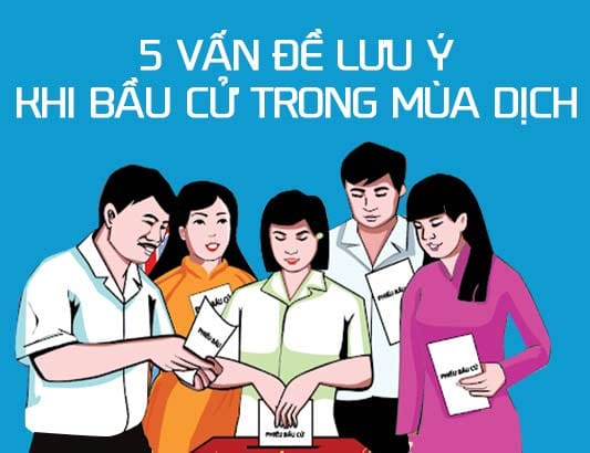5 vấn đề lưu ý khi bầu cử trong mùa dịch