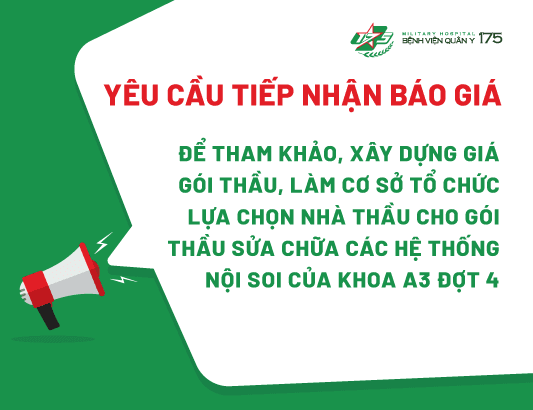 Yêu cầu tiếp nhận báo giá để tham khảo, xây dựng giá gói thầu, làm cơ sở tổ chức lựa chọn nhà thầu cho gói thầu sửa chữa các hệ thống nội soi Khoa A3 đợt 4