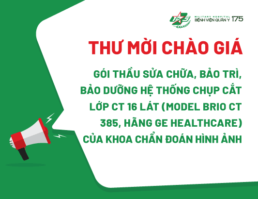 Thư mời chào giá gói thầu sửa chữa, bảo trì, bảo dưỡng Hệ thống chụp cắt lớp CT 16 lát