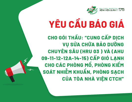 Yêu cầu báo giá cho gói thầu: “ Cung cấp dịch vụ sửa chữa bảo dưỡng chuyên sâu (HRU 03 ) và (AHU 09-11-12-12A-14-15) cấp gió lạnh cho các phòng mổ, phòng kiểm soát nhiễm khuẩn, phòng sạch của Tòa nhà Viện CTCH”